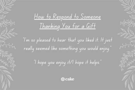 How do you respond to thank you for the gifts?