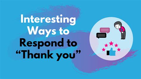 How do you respond to why thank you?