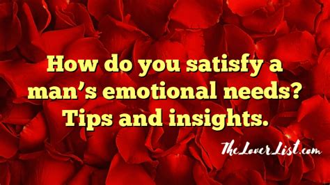 How do you satisfy a man's emotional needs?
