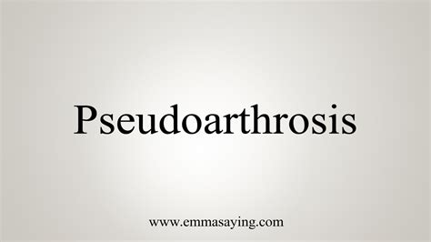 How do you say Pseudoarthrosis?