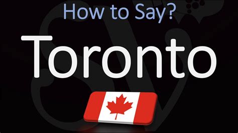 How do you say Toronto in Canadian accent?