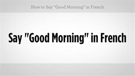 How do you say good morning in Paris?