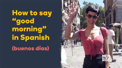 How do you say good morning in Spanish slang?