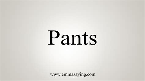 How do you say pants in American?
