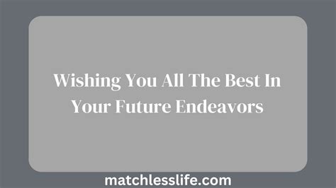 How do you say wishing you the best in the future?