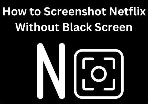 How do you screenshot on Netflix without black screen on iPhone?