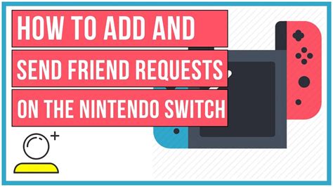How do you send a friend request on Nintendo Switch?