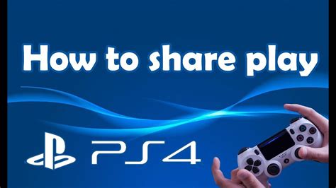 How do you share play on PS4 and play together?