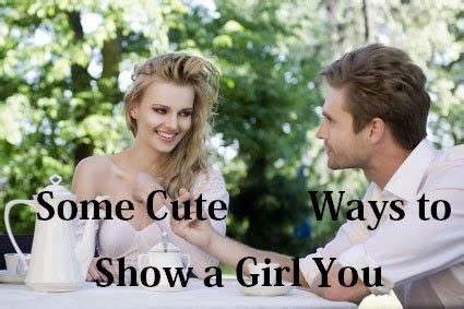 How do you show a girl you care?