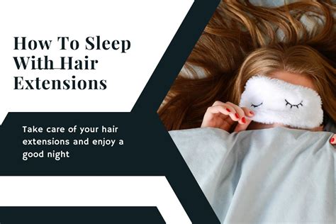 How do you sleep comfortably with hair extensions?