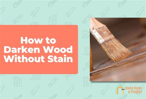 How do you slightly darken wood?