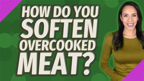 How do you soften Overcooked food?