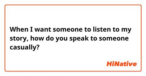 How do you speak casually?