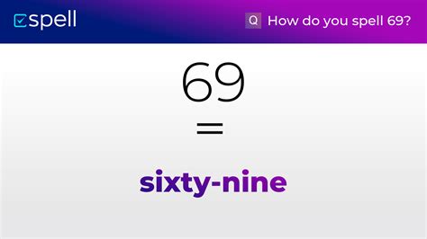 How do you spell 69 in words?