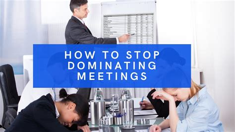 How do you stop one person from dominating a meeting?