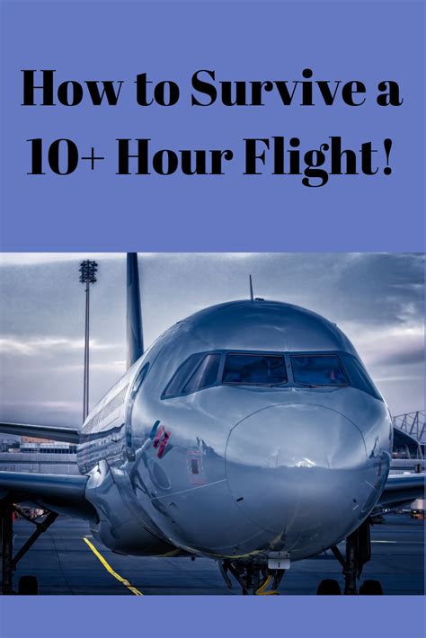 How do you survive a 10 hour flight?