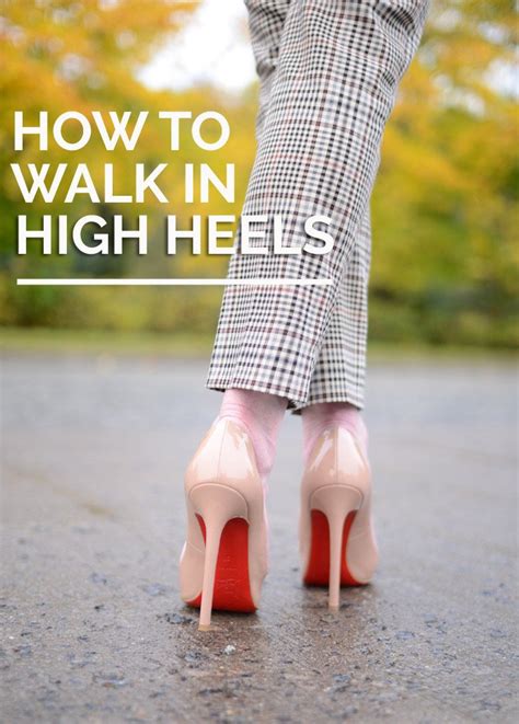 How do you survive walking in heels?
