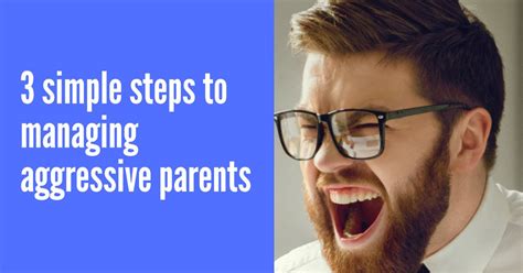 How do you talk to an aggressive parent?