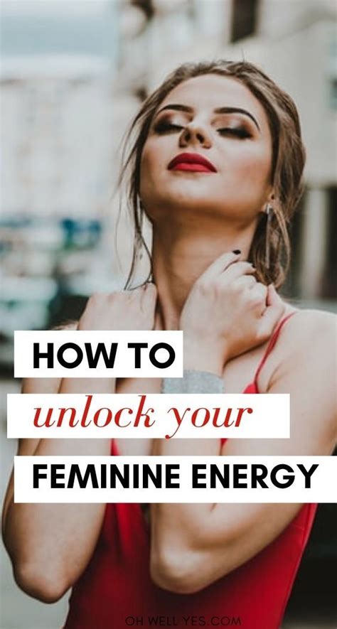 How do you tap into soft feminine energy?