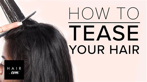 How do you tease hair?