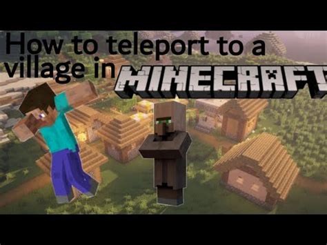 How do you teleport to a village in Minecraft?