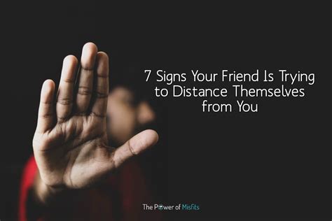 How do you tell if a friend is distancing themselves from you?