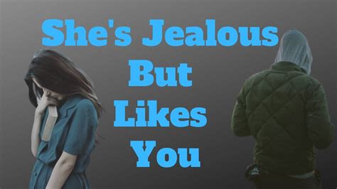 How do you tell if a girl is trying to make you jealous?