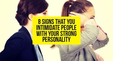 How do you tell if someone is intimidated by you?