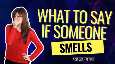 How do you tell someone they smell weird?