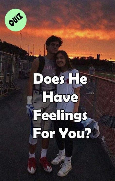 How do you test if he has feelings for you?