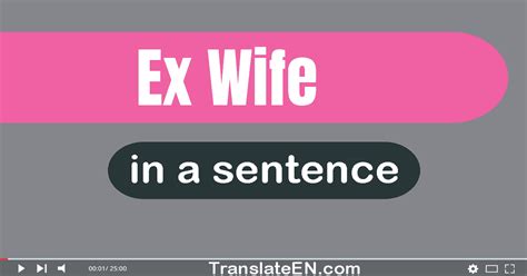 How do you use ex-wife in a sentence?