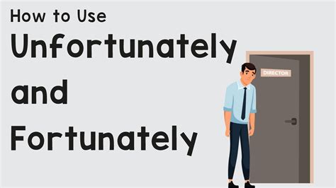 How do you use fortunately and unfortunately?