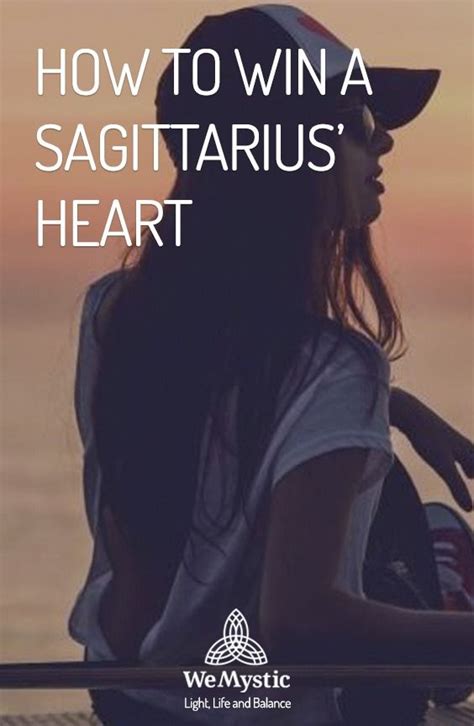 How do you win a Sagittarius heart?
