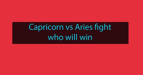 How do you win a fight with an Aries?