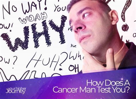 How does Cancer man test you?