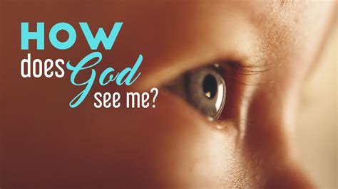 How does God see you?