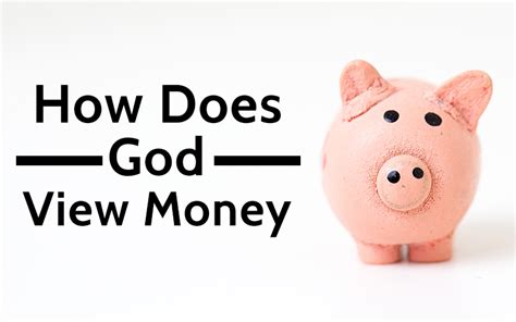 How does God view money?