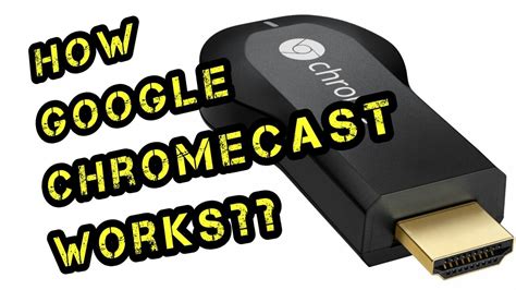 How does Google Chrome Cast work?
