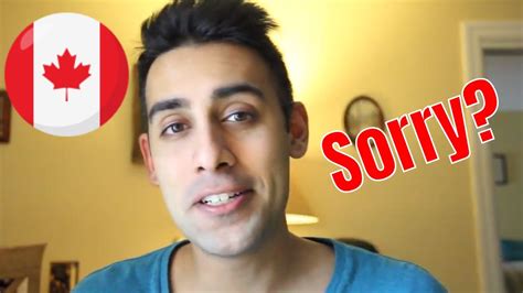 How does a Canadian say sorry?