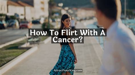 How does a cancer flirt?