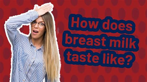 How does breast milk taste like?