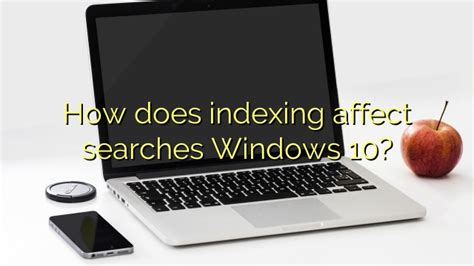 How does indexing affect searches?
