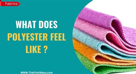 How does polyester feel to touch?