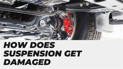 How does suspension get damaged?