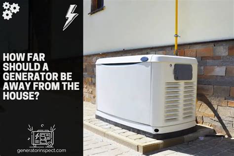How far away should a generator be from the house?