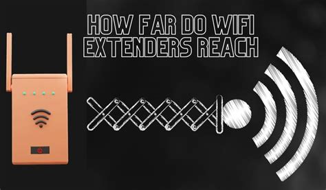How far can a Wi-Fi extender reach?