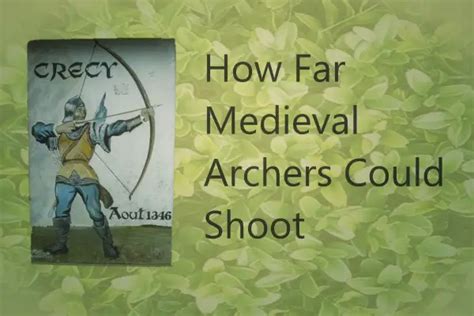 How far could a medieval archer shoot an arrow?