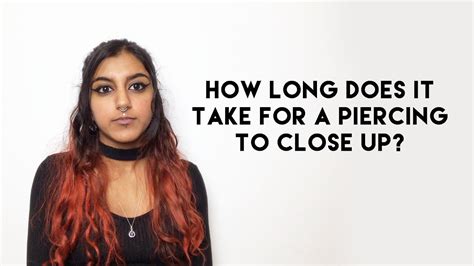 How fast do piercings close?