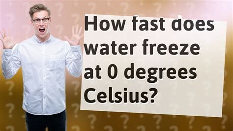 How fast does water freeze at 0 C?