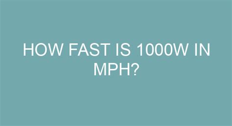 How fast is 1000W in mph?